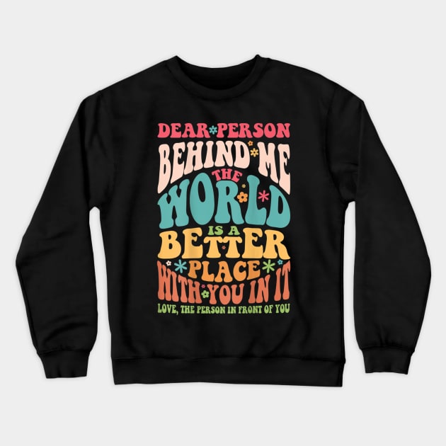 Dear person behind Me Crewneck Sweatshirt by Work Memes